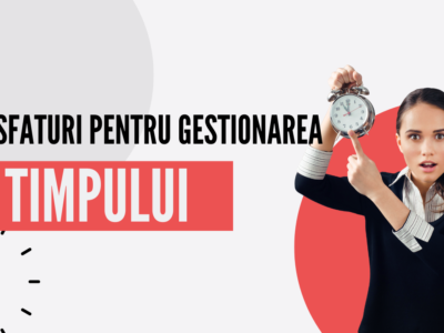 Sfaturi pentru gestionarea timpului